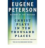 Christ plays in ten thousand places : a conversation in spiritual theology