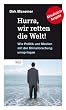 Hurra, wir retten die Welt!: Wie Politik und Medien mit der Klimaforschung umspringen