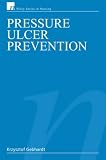 Pressure Ulcer Prevention (Wiley Series in Nursing)