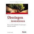 �berlegen Investieren: Warum sich die traditionellen Anlage-Strategien eben doch auszahlen
