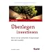 �berlegen Investieren: Warum sich die traditionellen Anlage-Strategien eben doch auszahlen