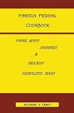 Fargun Frugal Cookbook: Dang Good Dinners & Frickin Fabulous Food