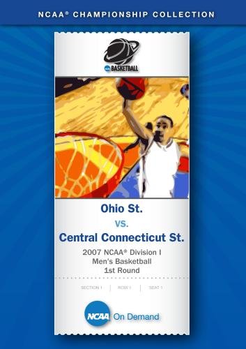 2007 NCAA(r) Division I Men's Basketball 1st Round - Ohio St. vs. Central Connecticut St.