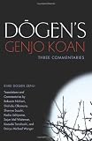 Dogens Genjo Koan: Three Commentaries