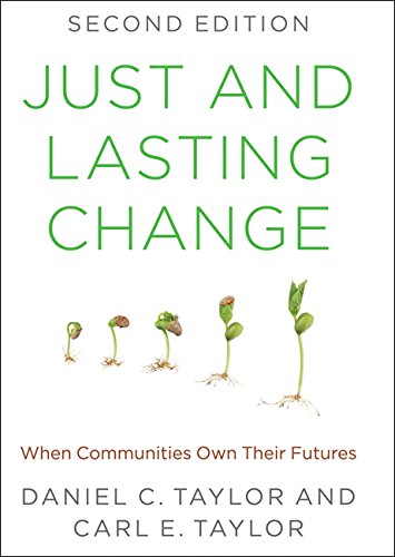 Just and Lasting Change: When Communities Own Their Futures