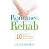 Romance Rehab: 10 Steps to Rescue Your Relationship