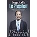 Le Pr�sident: Fran�ois Hollande, itin�raire secret