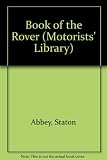 The book of the Rover : a practical guide to maintenance and servicing in the home garage of models from 1948 to 1965, including the 60, 75, 80, 90, 95, 100, 105, 105R, 105S, 110 and the three-litre s