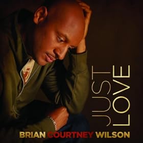 Just Love: Brian Courtney Wilson: MP3 Downloads>