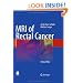 MRI of Rectal Cancer: Clinical Atlas