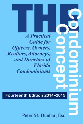 the condominium concept a practical guide for officers owners realtors attorneys and directors of florida