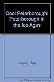 Cool Peterborough : Peterborough in the Ice Ages