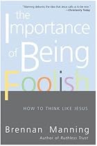The Importance of Being Foolish: How to Think Like Jesus