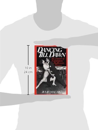 Dancing Till Dawn: A Century of Exhibition Ballroom Dance (Contributions to the Study of Music and Dance)