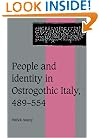 People and Identity in Ostrogothic Italy, 489-554 (Cambridge Studies in Medieval Life and Thought: Fourth Series)