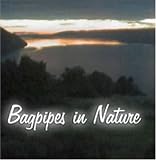 Bagpipes In Nature - Highland Bagpipe Music CD