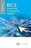 BCS improving productivity using IT. Level 2