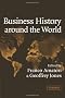 Business History around the World (Comparative Perspectives in Business History)