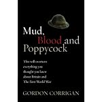 Mud, Blood and Poppycock: This Will Overturn Everything You Thought You Knew about Britain and The First World War (Cassell Military Paperbacks) book cover
