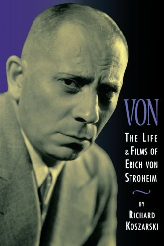 von the life and films of erich von stroheim revised and expanded edition