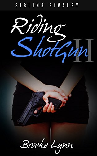 Riding ShotGun II - Part 2: Sibling Rivalry