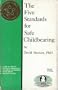 Five Standards for Safe Childbearing: Good Nutrition, Skillful Midwifery, Natural Childbirth, Home Birth, Breastfeeding