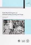 Sixth World Congress on Seafood Safety, Quality and Trade : 14-16 September 2005 Sydney, Australia