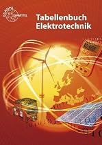 Tabellenbuch Elektrotechnik: Tabellen - Formeln - Normenanwendungen