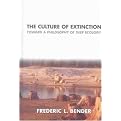 The Culture of Extinction (Toward a Philosophy of Deep Ecology) (Hardcover)