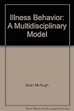 Illness behavior : a multidisciplinary model