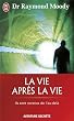 La vie apr�s la vie : Ils sont revenus de l'au-del�