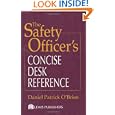 The Safety Officer's Concise Desk Reference by Daniel Patrick O'Brien