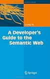 A Developer's Guide to the Semantic Web