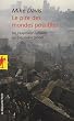 Le pire des mondes possibles : De l'explosion urbaine au bidonville global