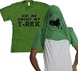 Ask Me About My T-Rex Shirt funny t shirt