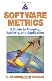 Software Metrics:  A Guide to Planning, Analysis, and Application