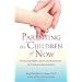 Parenting the Children of Now: Practicing Health, Spirit, and Awareness to Transcend Generations