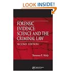 Forensic Evidence: Science and the Criminal Law, Second Edition by Terrence F. Kiely