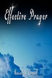 Effective Prayer by Russell H. Conwell (the author of Acres Of Diamonds)