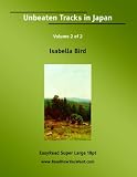 Unbeaten Tracks in Japan Volume 2 of 2: [EasyRead Super Large 18pt Edition]