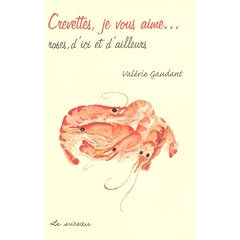 Crevettes, je vous aime... : Roses, d'ici et d'ailleurs