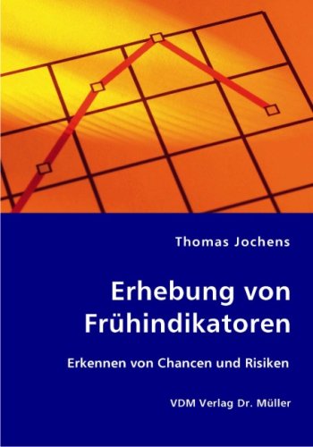 Erhebung von Fr&uuml;hindikatoren: Erkennen von Chancen und Risiken