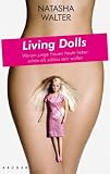 Living Dolls: Warum junge Frauen heute lieber sch�n als schlau sein wollen