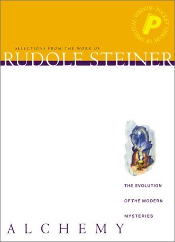 Alchemy: The Evolution of the Mysteries (Pocket Library of Spiritual Wisdom) by Steiner, Rudolf (2002) Paperback