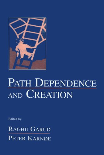 Path Dependence and Creation (Series in Organization and Management)