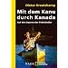 Mit dem Kanu durch Kanada: Auf den Spuren der Pelzh�ndler