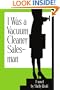 I Was a Vacuum Cleaner Salesman