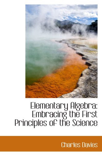 elementary algebra embracing the first principles of the science