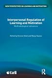 Interpersonal regulation of learning and motivation : methodological advances