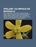 Spelare I Olympique de Marseille: Mido, Samir Nasri, Eric Cantona, Didier Drogba, Djibril Ciss , William Gallas, Fernando Morientes